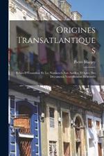 Origines Transatlantiques: Belain D'Esnambuc Et Les Normands Aux Antilles, D'Apres Des Documents Nouvellement Retrouves