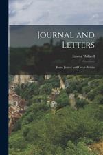 Journal and Letters: From France and Great-Britain