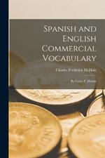 Spanish and English Commercial Vocabulary: By Carlos F. Mchale