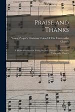 Praise and Thanks: A Hymn Book for the Young People's Christian Union of the Universalist Church