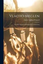 Vlacho-Meglen: Eine Ethnographisch-Philologische Untersuchung