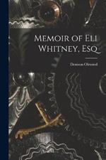 Memoir of Eli Whitney, Esq