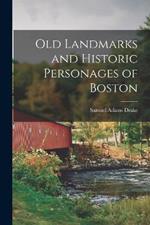 Old Landmarks and Historic Personages of Boston