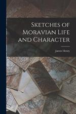 Sketches of Moravian Life and Character