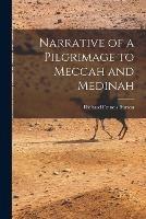 Narrative of a Pilgrimage to Meccah and Medinah