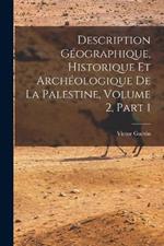 Description Geographique, Historique Et Archeologique De La Palestine, Volume 2, part 1