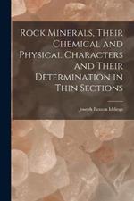 Rock Minerals, Their Chemical and Physical Characters and Their Determination in Thin Sections