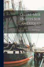 Outre-Mer (Notes Sur L'amerique)