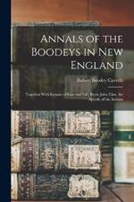 Annals of the Boodeys in New England: Together With Lessons of Law and Life, From John Eliot, the Apostle of the Indians