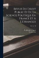 Revue Du Droit Public Et De La Science Politique En France Et A L'etranger; Volume 10