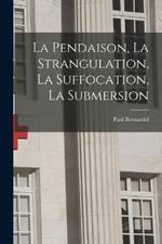 La Pendaison, La Strangulation, La Suffocation, La Submersion