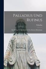 Palladius Und Rufinus: Ein Beitrag Zur Quellenkunde Des Ältesten Mönchtums