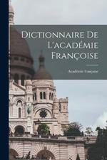 Dictionnaire De L'académie Françoise