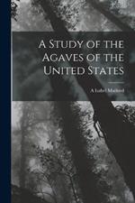 A Study of the Agaves of the United States