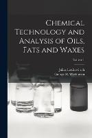 Chemical Technology and Analysis of Oils, Fats and Waxes; Volume 1