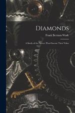 Diamonds: A Study of the Factors That Govern Their Value