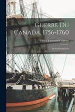 Guerre Du Canada, 1756-1760: Montcalm Et Levis