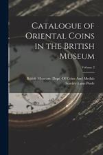 Catalogue of Oriental Coins in the British Museum; Volume 2