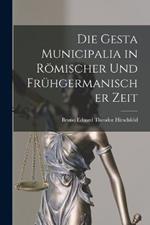 Die Gesta Municipalia in Römischer Und Frühgermanischer Zeit