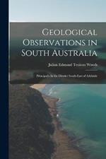 Geological Observations in South Australia: Principally in the District South-East of Adelaide