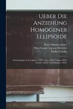 Ueber Die Anziehung Homogener Ellipsoide: Abhandlungen Von Laplace (1782), Ivory (1809), Gauss (1813), Chasles (1838) Und Dirichlet (1839).