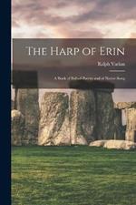 The Harp of Erin: A Book of Ballad-Poetry and of Native Song