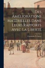 Des Améliorations Matérielles Dans Leurs Rapports Avec La Liberté