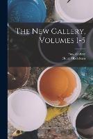 The New Gallery, Volumes 1-5