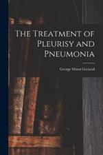 The Treatment of Pleurisy and Pneumonia