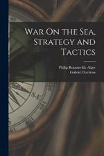 War On the Sea, Strategy and Tactics