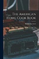 The American Home Cook Book