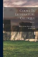 Cours De Litterature Celtique; Volume 1