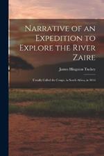 Narrative of an Expedition to Explore the River Zaire: Usually Called the Congo, in South Africa, in 1816