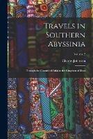 Travels in Southern Abyssinia: Through the Country of Adal to the Kingdom of Shoa; Volume 2