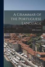 A Grammar of the Portuguese Language