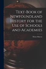 Text-Book of Newfoundland History for the Use of Schools and Academies