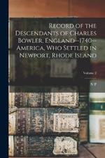 Record of the Descendants of Charles Bowler, England--1740--America, who Settled in Newport, Rhode Island; Volume 2