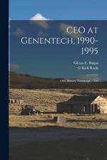 CEO at Genentech, 1990-1995: Oral History Transcript / 200