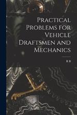 Practical Problems for Vehicle Draftsmen and Mechanics