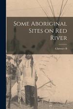 Some Aboriginal Sites on Red River