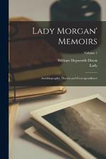 Lady Morgan' Memoirs: Autobiography, Diaries and Correspondence; Volume 1