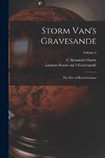 Storm Van's Gravesande; the Rise of British Guiana; Volume 2