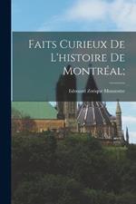 Faits curieux de l'histoire de Montreal;