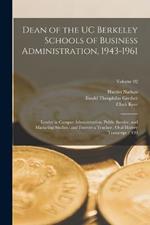 Dean of the UC Berkeley Schools of Business Administration, 1943-1961: Leader in Campus Administration, Public Service, and Marketing Studies: and Forever a Teacher: Oral History Transcript / 199; Volume 02