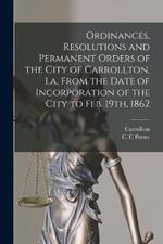 Ordinances, Resolutions and Permanent Orders of the City of Carrollton, La, From the Date of Incorporation of the City to Feb. 19th, 1862