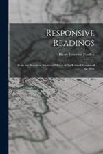 Responsive Readings: From the American Standard Edition of the Revised Version of the Bible