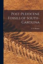 Post-Pleiocene Fossils of South-Carolina