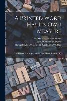 A Printed Word has its own Measure: Oral History Transcript / and Related Material, 1968-1969