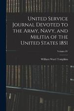 United Service Journal Devoted to the Army, Navy, and Militia of the United States 1851; Volume IV