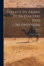 Voyage En Arabie Et En D'autres Pays Circonvoisins; Volume 2